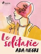 Le solitarie af Ada Negri