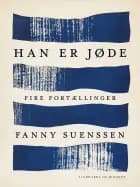 Han er jøde. Fire fortællinger