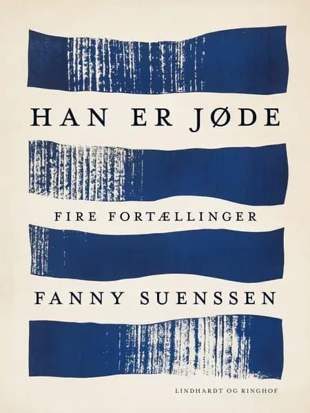 Han er jøde. Fire fortællinger af Fanny Suenssen