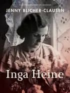 Inga Heine. En nutidsfortælling af Jenny Blicher-Clausen