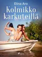 Kolmikko karkuteillä