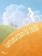 Tuntemattomilla teillä af Elina Aro