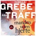 Manden uden hjerte af Åsa Träff og Camilla Grebe