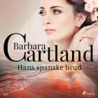 Hans spanske brud af Barbara Cartland
