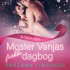 Moster Vanjas frække dagbog 2: Pæne piger - erotisk novelle af Snezana Lindskog