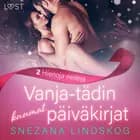 Vanja-tädin kuumat päiväkirjat 2: Hienoja neitejä – eroottinen novelli