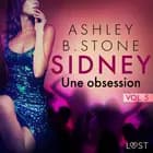 Sidney 5 : Une obsession - Une nouvelle érotique af Ashley B. Stone