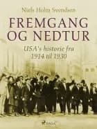 Fremgang og nedtur. USA's historie fra 1914 til 1930