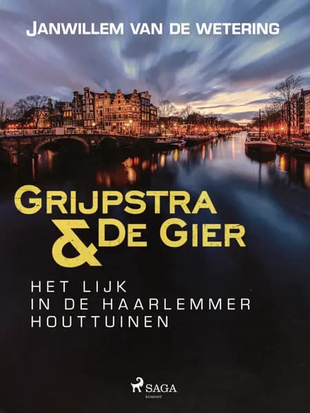 Het lijk in de Haarlemmer Houttuinen af Janwillem van de Wetering