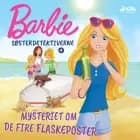 Barbie - Søsterdetektiverne 4 - Mysteriet om de fire flaskeposter af Mattel
