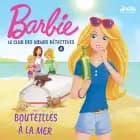 Barbie - Le Club des sœurs détectives 4 - Bouteilles à la mer af Mattel