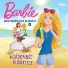 Barbie - Siostrzany klub tajemnic 4 - Wiadomość w butelce af Mattel
