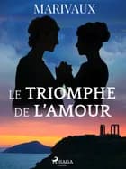 Le Triomphe de l'Amour af Pierre de Marivaux