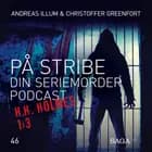 På Stribe - Din seriemorderpodcast (H.H. Holmes (1:3)