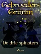 De drie spinsters af De gebroeders Grimm