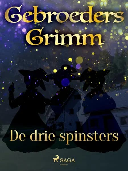 De drie spinsters af De gebroeders Grimm