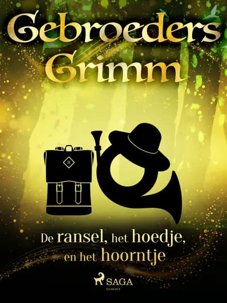 De ransel, het hoedje en het hoorntje af De gebroeders Grimm
