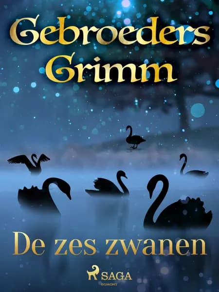 De zes zwanen af De gebroeders Grimm