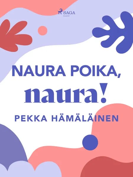 Naura poika, naura! af Pekka Hämäläinen