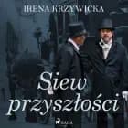 Siew przyszłości af Irena Krzywicka