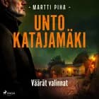 Väärät valinnat af Unto Katajamäki
