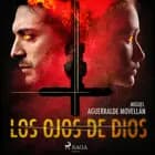 Los ojos de Dios af Miguel Aguerralde Movellán