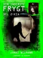 Din inderste frygt (2) - Kia