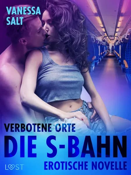 Verbotene Orte: Die S-Bahn - Erotische Novelle af Vanessa Salt