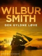 Den gyldne løve af Wilbur Smith