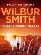 Falkene vender tilbage af Wilbur Smith
