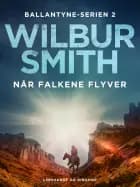 Når falkene flyver af Wilbur Smith