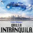 Orilla intranquila af Víctor Blázquez García