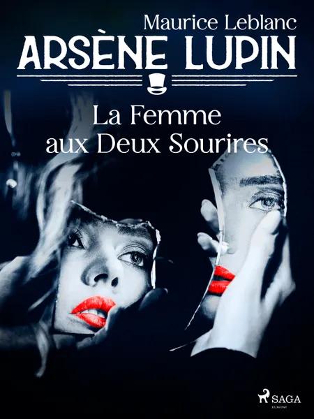 Arsène Lupin -- La Femme aux Deux Sourires af Maurice Leblanc