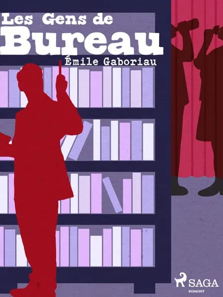 Les Gens de Bureau af Émile Gaboriau