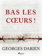 Bas les cœurs ! af Georges Darien