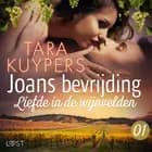 Joans bevrijding 1: Liefde in de wijnvelden af Tara Kuypers