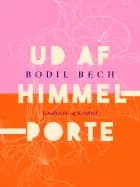 Ud af himmelporte af Bodil Bech