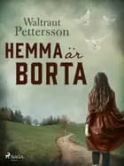 Hemma är borta af Waltraut Pettersson