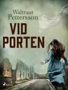 Vid porten af Waltraut Pettersson