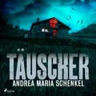 Täuscher af Andrea Maria Schenkel