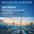 Auf Reisen. Wie ich mir Deutschland erlesen habe af Hellmuth Karasek