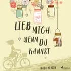 Lieb mich, wenn du kannst af Maja Keaton