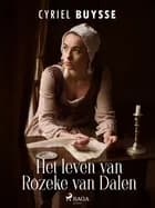 Het leven van Rozeke van Dalen af Cyriel Buysse