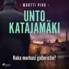 Kuka murhasi galleristin? af Unto Katajamäki