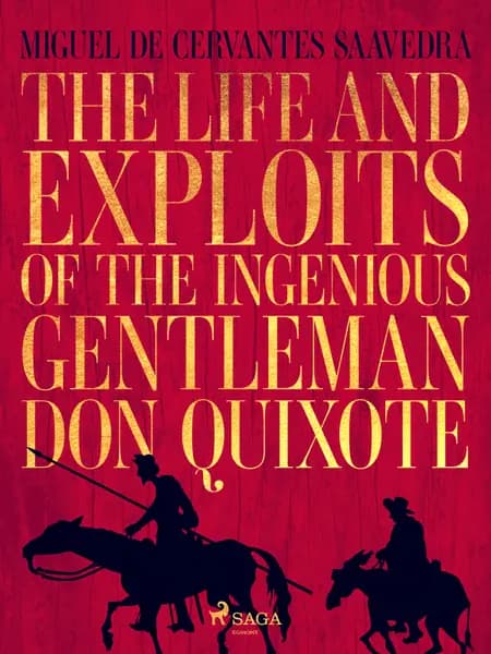 The life and exploits of the ingenious gentleman Don Quixote de la Mancha af Miguel de Cervantes Saavedra