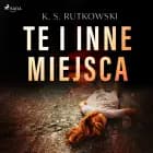 Te i inne miejsca af K. S. Rutkowski