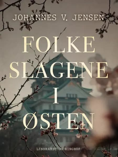 Folkeslagene i Østen af Johannes V. Jensen