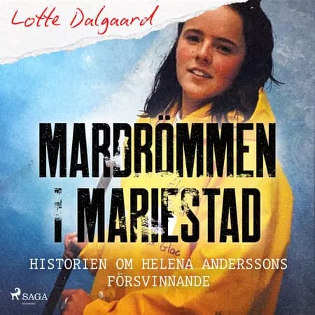 Mardrömmen i Mariestad - Historien om Helena Anderssons försvinnande af Lotte Dalgaard