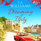 Dreaming of Italy af T.A. Williams