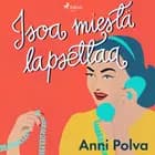 Isoa miestä lapsettaa af Anni Polva
